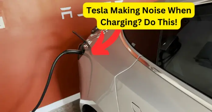 Tesla Making Noise When Charging