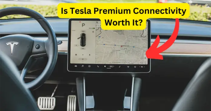 Is Tesla Premium Connectivity Worth It?