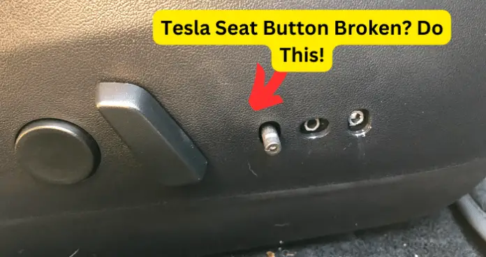 Tesla Seat Button Broken