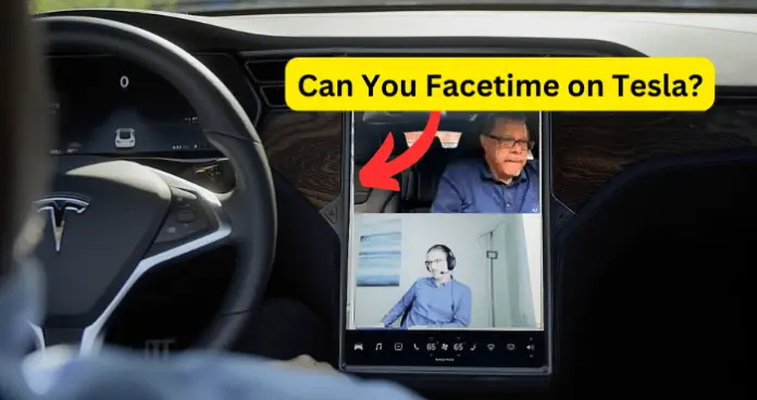 Can You Facetime on Tesla?