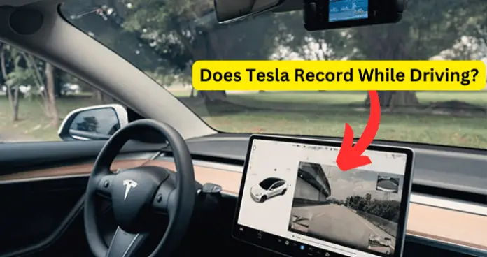 Does Tesla Record While Driving