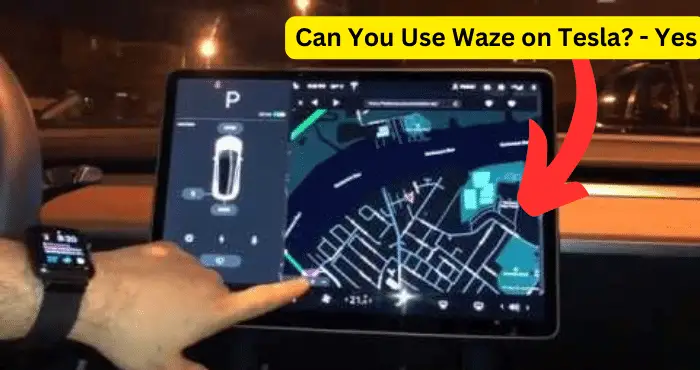 Can You Use Waze on Tesla? - Yes